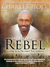 Intuitive Rebel Tuning in to the Voice That Matters by Charles Holt eBook